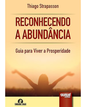RECONHECENDO A ABUNDÂNCIA - GUIA PARA VIVER A PROSPERIDADE