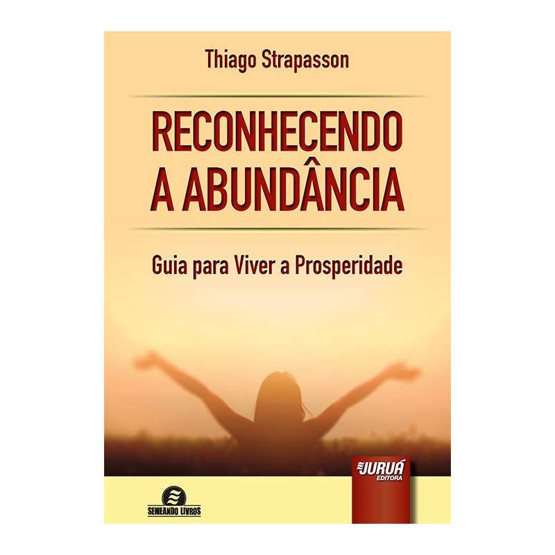 RECONHECENDO A ABUNDÂNCIA - GUIA PARA VIVER A PROSPERIDADE