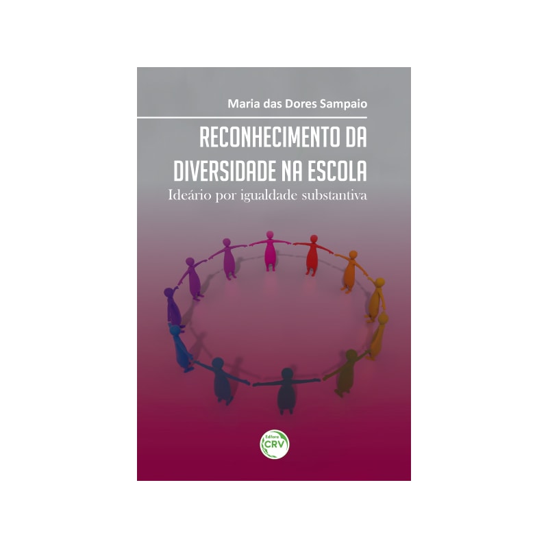 RECONHECIMENTO DA DIVERSIDADE NA ESCOLA: IDEÁRIO POR IGUALDADE SUBSTANTIVA