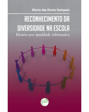 RECONHECIMENTO DA DIVERSIDADE NA ESCOLA: IDEÁRIO POR IGUALDADE SUBSTANTIVA