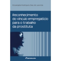 RECONHECIMENTO DO VÍNCULO EMPREGATÍCIO PARA O TRABALHO DA PROSTITUTA