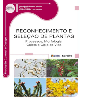 RECONHECIMENTO E SELEÇÃO DE PLANTAS: PROCESSOS, MORFOLOGIA, COLETA E CICLO DE VIDA