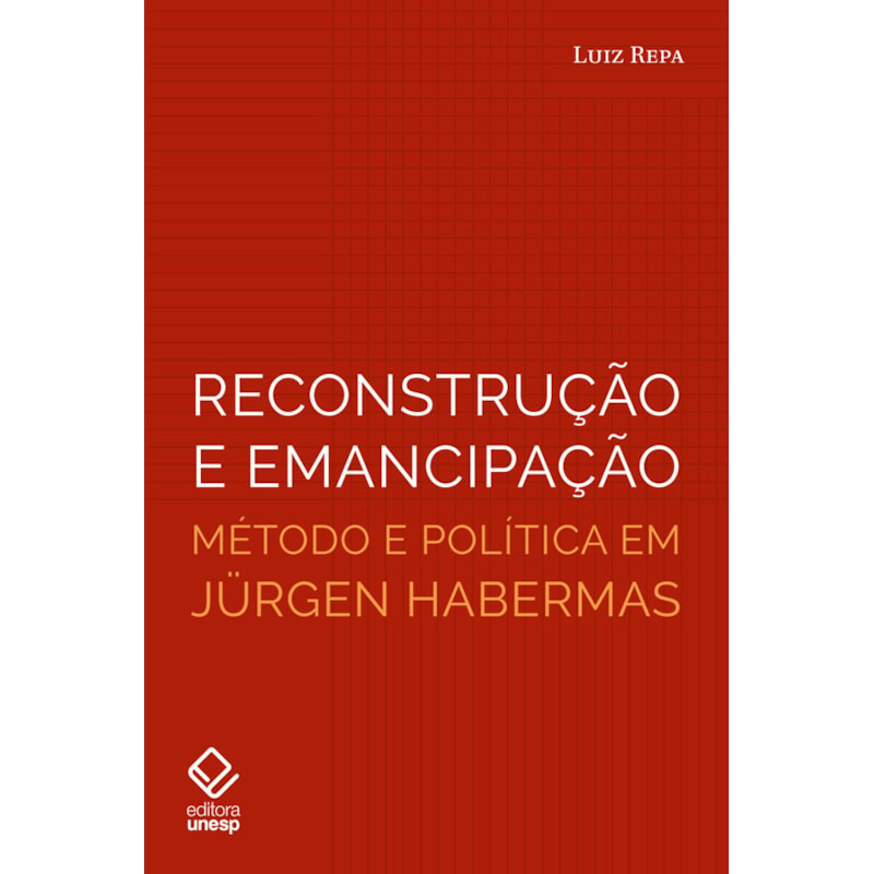 RECONSTRUÇÃO E EMANCIPAÇÃO: MÉTODO E POLÍTICA EM JÜRGEN HABERMAS