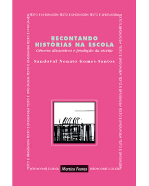 RECONTANDO HISTÓRIAS NA ESCOLA: GÊNEROS DISCURSIVOS E PRODUÇÃO DA ESCRITA