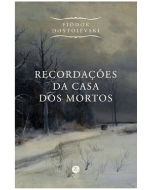 RECORDAÇÕES DA CASA DOS MORTOS