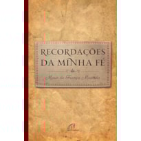 RECORDAÇÕES DA MINHA FÉ
