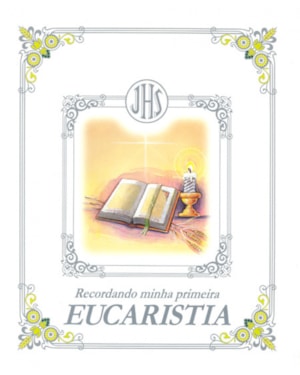 Recordando minha primeira Eucaristia