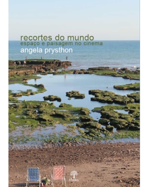 RECORTES DO MUNDO ESPAÇO E PAISAGEM NO CINEMA