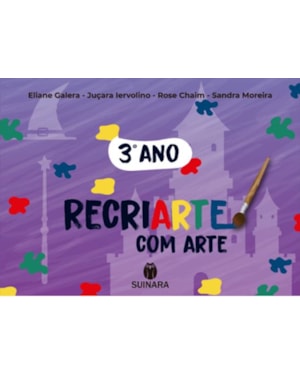 RECRIARTE COM ARTE - 3º ANO
