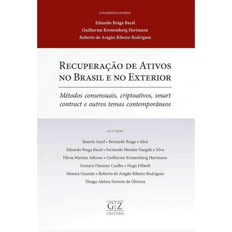 RECUPERAÇÃO DE ATIVOS NO BRASIL E NO EXTERIOR: MÉTODOS CONSENSUAIS, CRIPTOATIVOS, SMART CONTRACT E OUTROS TEMAS CONTEMPORÂNEOS