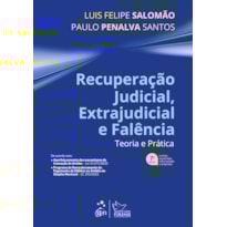 RECUPERAÇÃO JUDICIAL, EXTRAJUDICIAL E FALÊNCIA - TEORIA E PRÁTICA