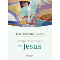 RECUPERAR O PROJETO DE JESUS