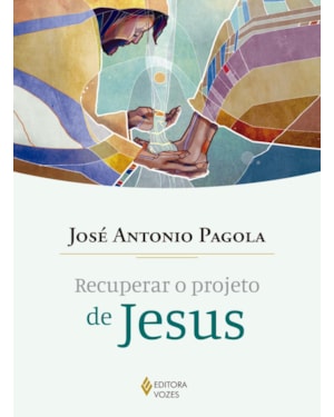 RECUPERAR O PROJETO DE JESUS