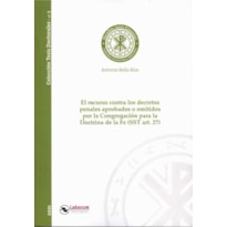 RECURSO CONTRA LOS DECRETOS PENALES APROBADOS O EMITIDOS POR LA CONGREGACIÓN PARA LA DOCTRINA DE LA FE (SST ART.27)