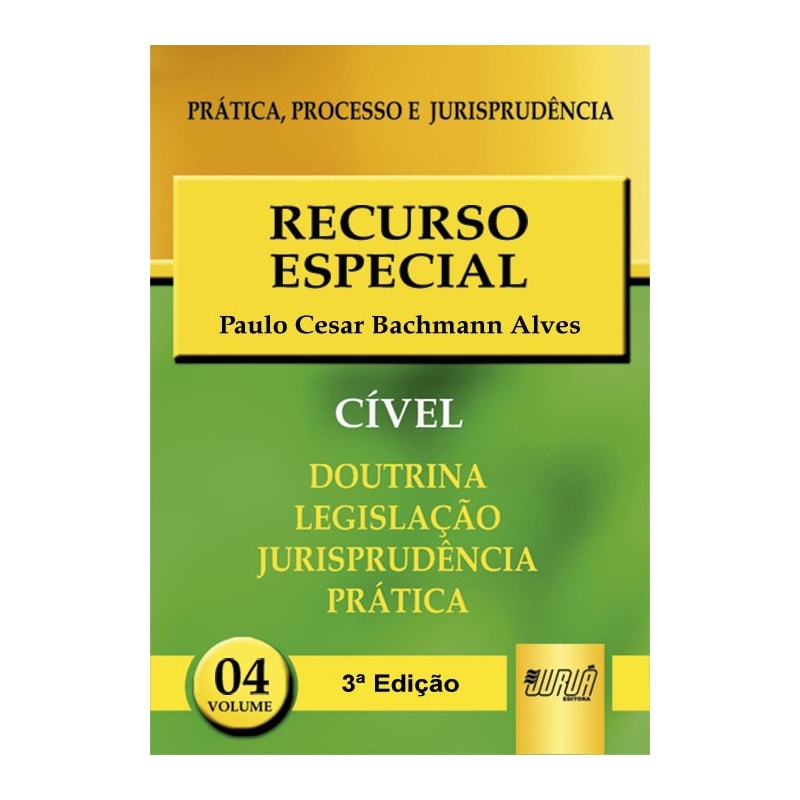 RECURSO ESPECIAL - PPJ - PRÁTICA, PROCESSO E JURSIPRUDÊNCIA - VOLUME 4