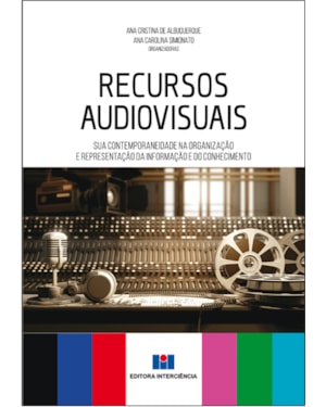 Recursos audiovisuais: sua contemporaneidade na organização e representação da informação e do conhecimento