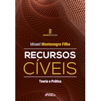 RECURSOS CÍVEIS - TEORIA E PRATICA - 4ª ED - 2022