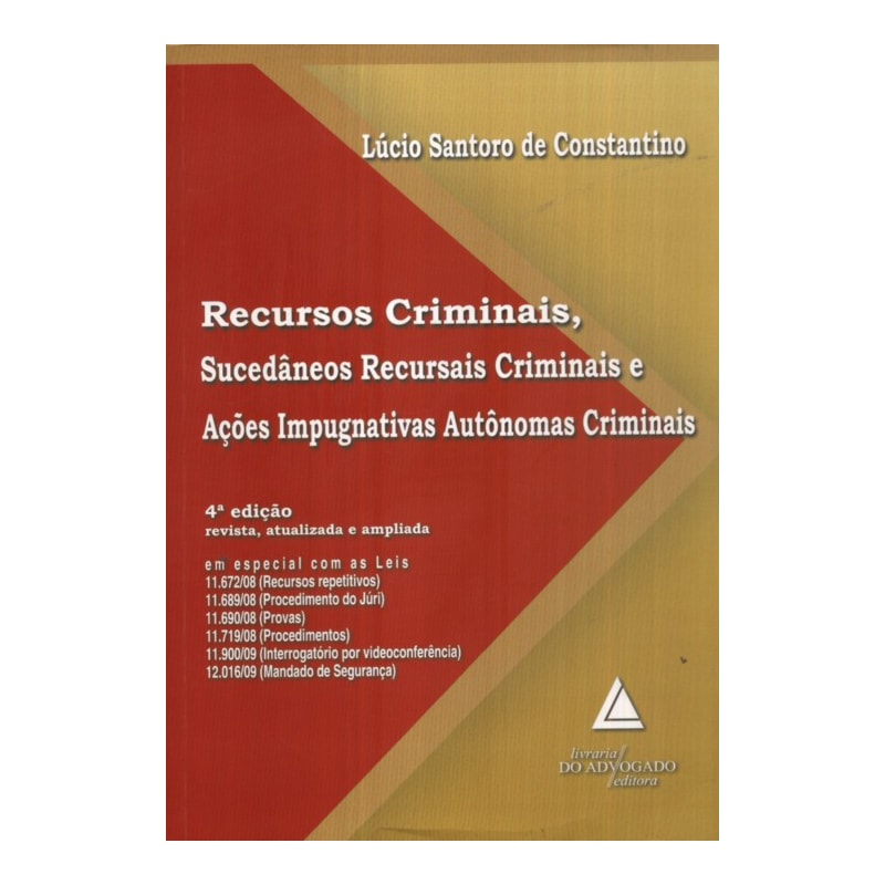 RECURSOS CRIMINAIS, SUCEDÂNEOS RECURSAIS CRIMINAIS E AÇÕES IMPUGNATIVAS AUTÔNOMAS CRIMINAIS
