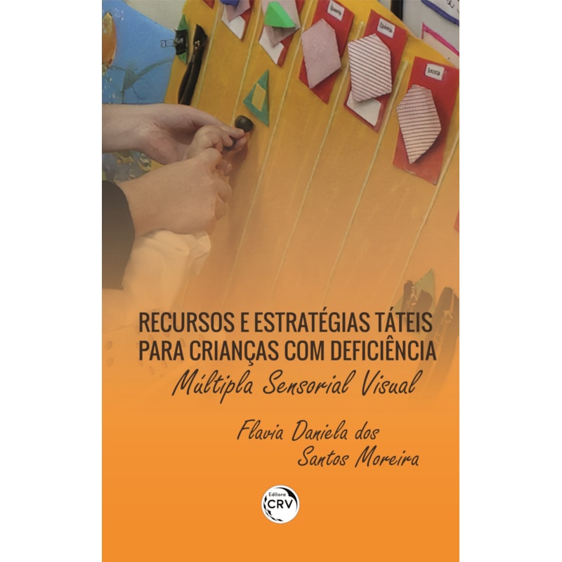 RECURSOS E ESTRATÉGIAS TÁTEIS PARA CRIANÇAS COM DEFICIÊNCIA MÚLTIPLA SENSORIAL VISUAL