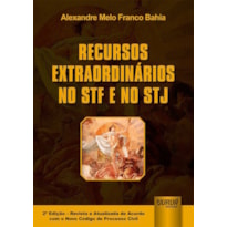 RECURSOS EXTRAORDINÁRIOS NO STF E NO STJ