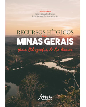 RECURSOS HÍDRICOS EM MINAS GERAIS: BACIA HIDROGRÁFICA DO RIO MUCURI