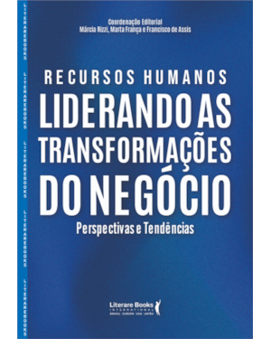 RECURSOS HUMANOS: LIDERANDO AS TRANSFORMAÇÕES DO NEGÓCIO