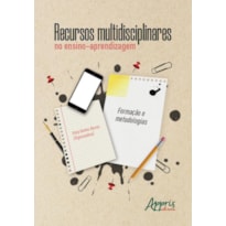 RECURSOS MULTIDISCIPLINARES NO ENSINO-APRENDIZAGEM: FORMAÇÃO E METODOLOGIAS