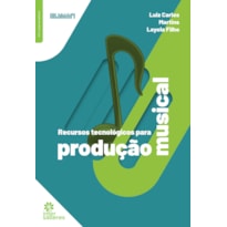 RECURSOS TECNOLÓGICOS PARA PRODUÇÃO MUSICAL