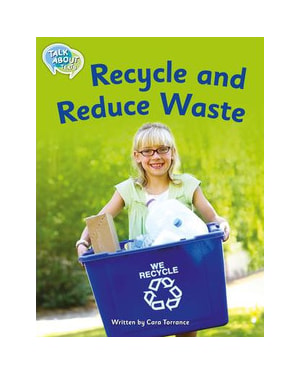 Recycle and reduce waste