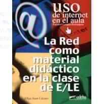 RED COMO MATERIAL DIDACTICO EN LA CLASE DE E/LE, LA - (USO DE INTERNET EN EL AULA)