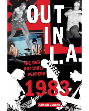RED HOT CHILI PEPPERS: OUT IN L.A (EM PORTUGUÊS)