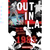 RED HOT CHILI PEPPERS: OUT IN LA (VERSÃO EM PORTUGUÊS) - EDIÇÃO CAPA DURA COM BRINDES