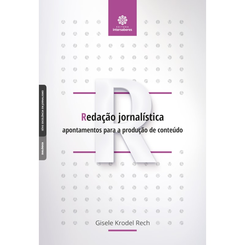 REDAÇÃO JORNALÍSTICA:: APONTAMENTOS PARA A PRODUÇÃO DE CONTEÚDO