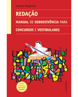 REDAÇÃO - MANUAL DE SOBREVIVÊNCIA PARA CONCURSOS E VESTIBULARES