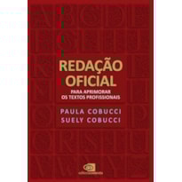 REDAÇÃO OFICIAL: PARA APRIMORAR OS TEXTOS PROFISSIONAIS