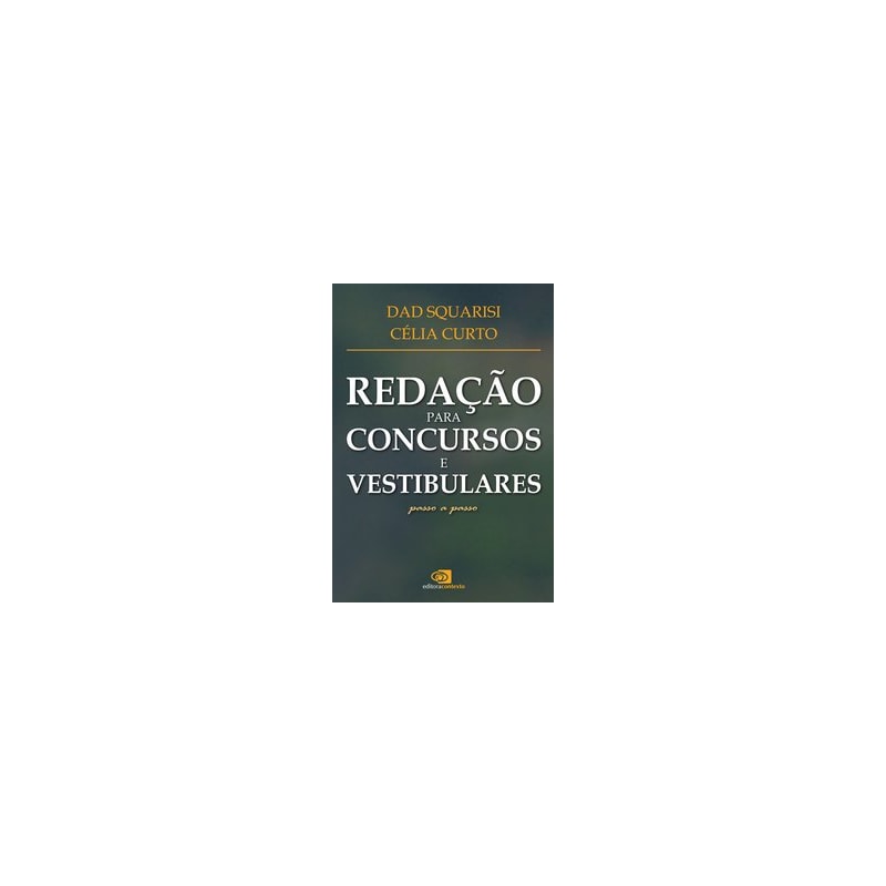 REDAÇÃO PARA CONCURSOS E VESTIBULARES - PASSO A PASSO