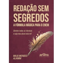 REDAÇÃO SEM SEGREDOS: A FÓRMULA MÁGICA PARA O ENEM - DOMINE TODAS AS TÉCNICAS E SEJA MEU ALUNO NOTA MIL