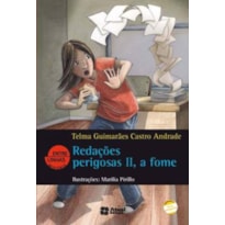 REDAÇÕES PERIGOSAS II, A FOME