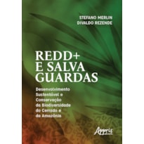 REDD+ E SALVAGUARDAS: DESENVOLVIMENTO SUSTENTÁVEL E CONSERVAÇÃO DA BIODIVERSIDADE DO CERRADO E DA AMAZÔNIA