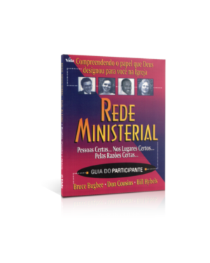 Rede ministerial: compreendendo o papel que Deus designou para você na igreja