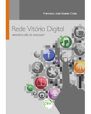 REDE VITÓRIA DIGITAL: UMA INCLUSÃO ÀS AVESSAS?