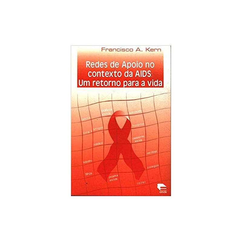 REDES DE APOIO NO CONTEXTO DA AIDS: UM RETORNO PARA A VIDA