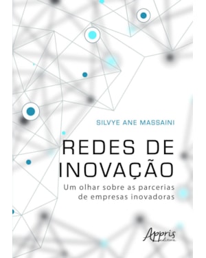 REDES DE INOVAÇÃO: UM OLHAR SOBRE AS PARCERIAS DE EMPRESAS INOVADORAS