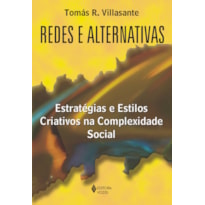 REDES E ALTERNATIVAS - ESTRATÉGIAS E ESTILOS CRIATIVOS NA COMPLEXIDADE SOCIAL