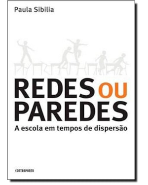 REDES OU PAREDES - A ESCOLA EM TEMPOS DE DISPERSAO - 1ª