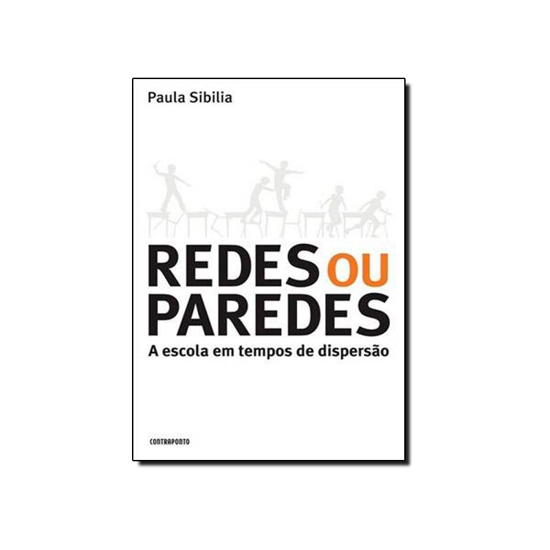 REDES OU PAREDES - A ESCOLA EM TEMPOS DE DISPERSAO - 1ª