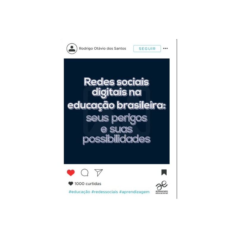 REDES SOCIAIS DIGITAIS NA EDUCAÇÃO BRASILEIRA: SEUS PERIGOS E SUAS POSSIBILIDADES