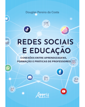 REDES SOCIAIS E EDUCAÇÃO: CONEXÕES ENTRE APRENDIZAGENS, FORMAÇÃO E PRÁTICAS DE PROFESSORES