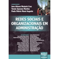 REDES SOCIAIS E ORGANIZACIONAIS EM ADMINISTRAÇÃO