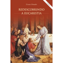 REDESCOBRINDO A EUCARISTIA